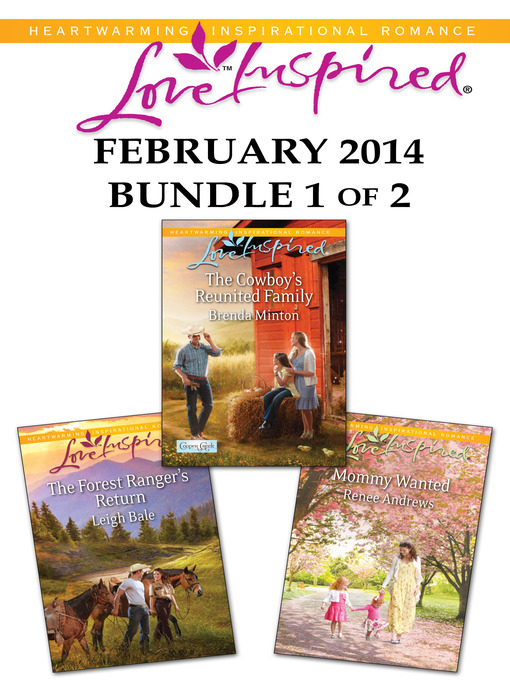 Title details for Love Inspired February 2014 - Bundle 1 of 2: The Cowboy's Reunited Family\The Forest Ranger's Return\Mommy Wanted by Brenda Minton - Available